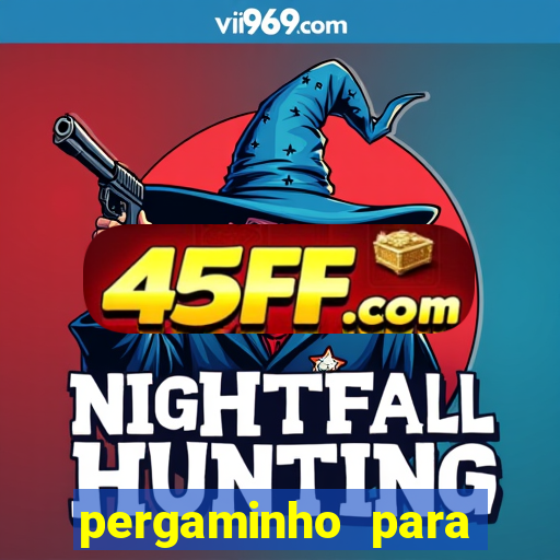 pergaminho para escrever dentro